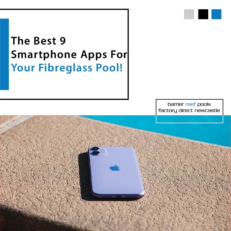 The Best 9 Smartphone Apps For Your Fibreglass Pool! Newcastle