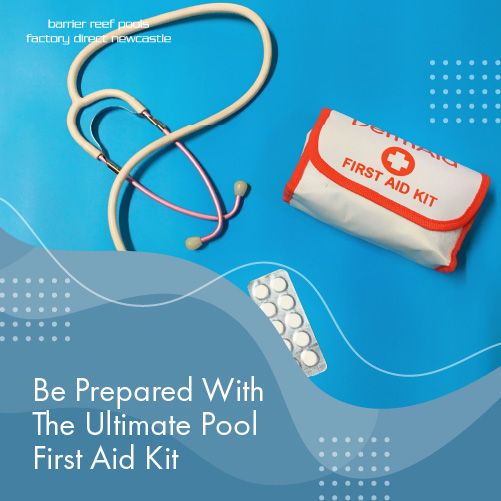 be-prepared-with-the-ultimate-pool-first-aid-kit-featuredimage