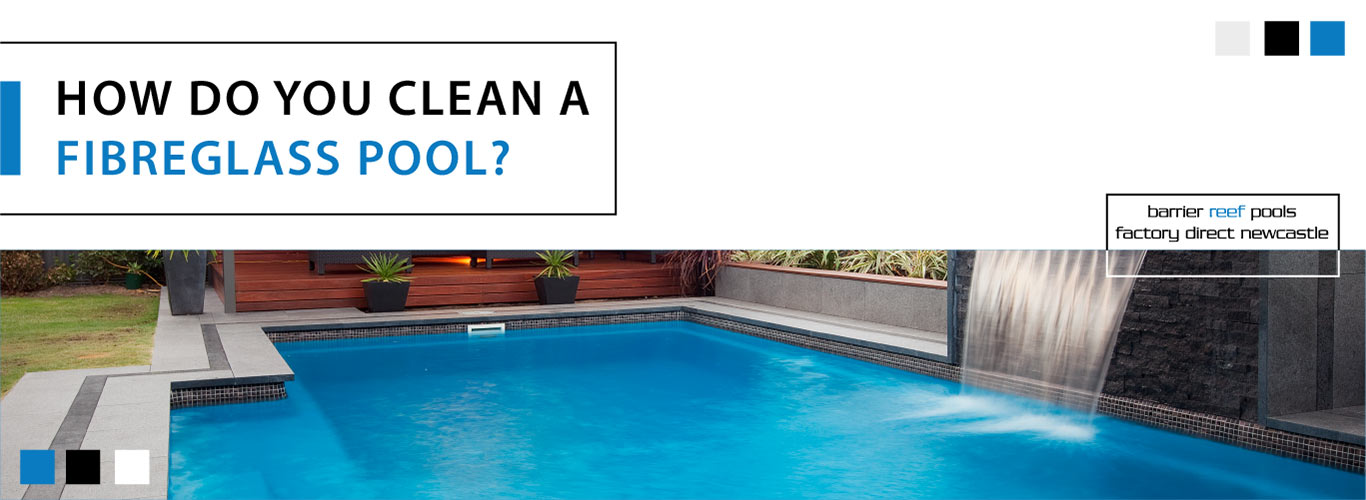 how-do-you-clean-a-fibreglass-pool-landscape