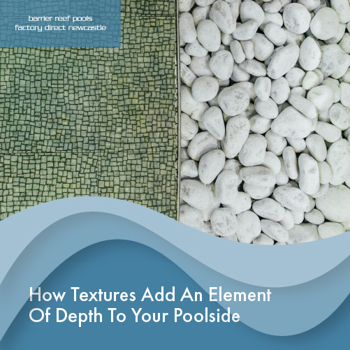 how-textures-add-an-element-of-depth-to-your-poolside-featuredimage