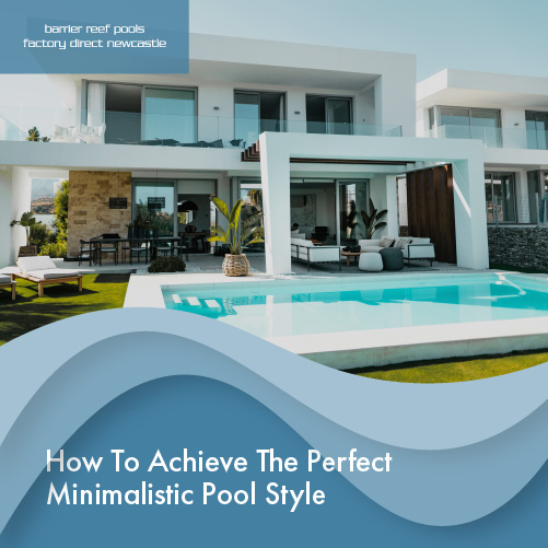 how-to-achieve-the-perfect-minimalistic-pool-style-featuredimage