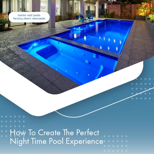 how-to-create-the-perfect-night-time-pool-experience-featureimage