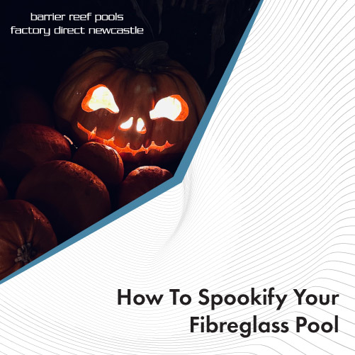 how-to-spookify-your-fibreglass-pool-featuredimage