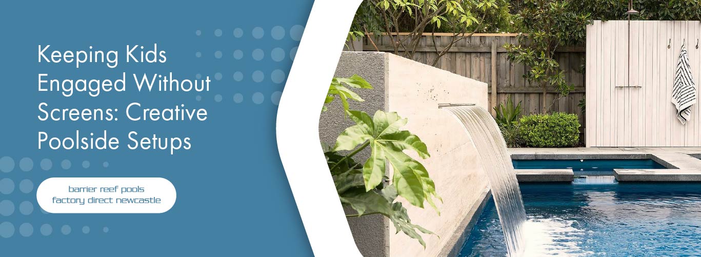 keeping-kids-engaged-without-screens-creative-poolside-setups-banner