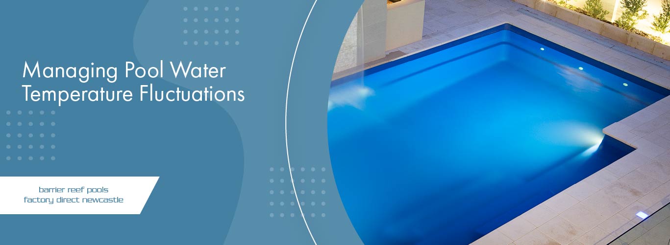 managing pool water temperature fluctuations banner