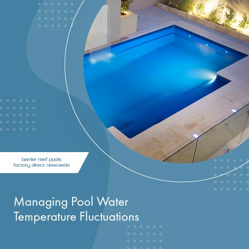 managing pool water temperature fluctuations featureimage