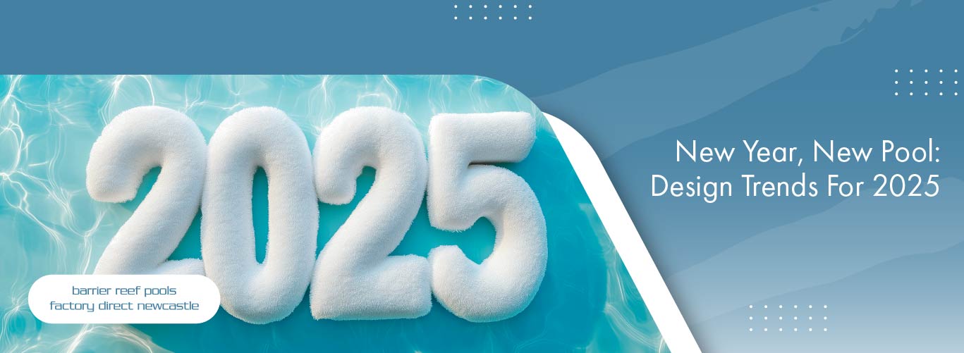 new-year-new-pool-design-trends-for-2025-banner