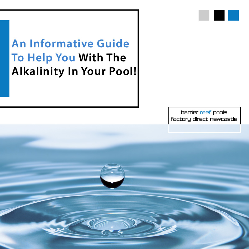 An Informative Guide To Help You With The Alkalinity In Your Pool