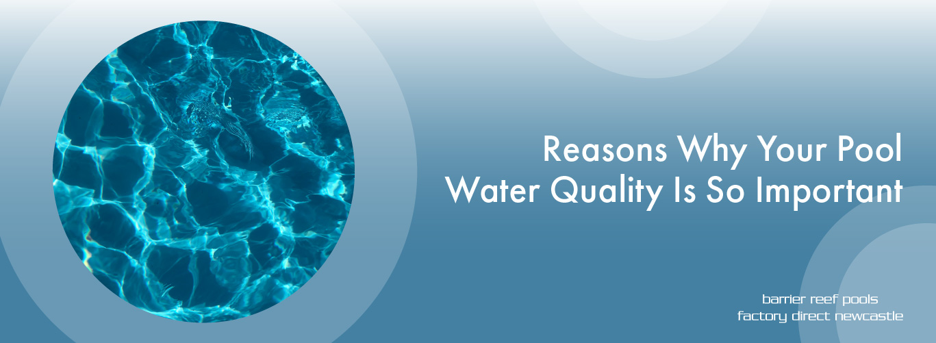 reasons-why-your-pool-water-quality-is-so-important-banner