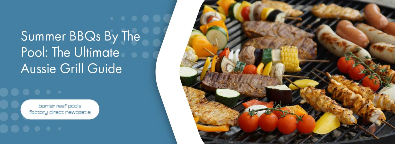 summer-bbqs-by-the-pool-the-ultimate-aussie-grill-guide-banner