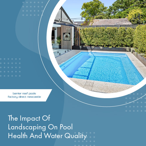 the-impact-of-landscaping-on-pool-health-and-water-quality-featuredimage