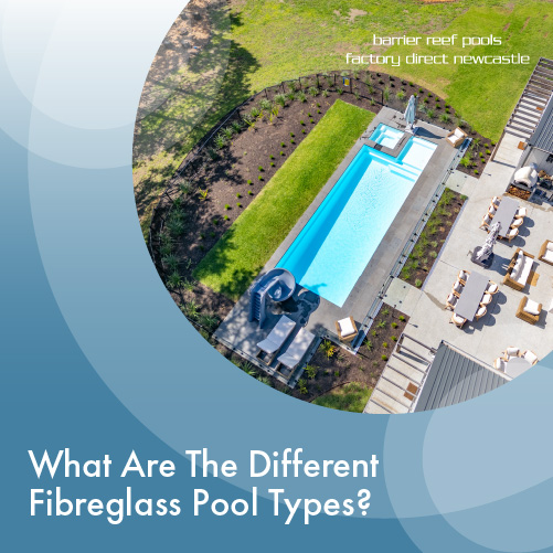 what-are-the-different-fibreglass-pool-types-featuredimage